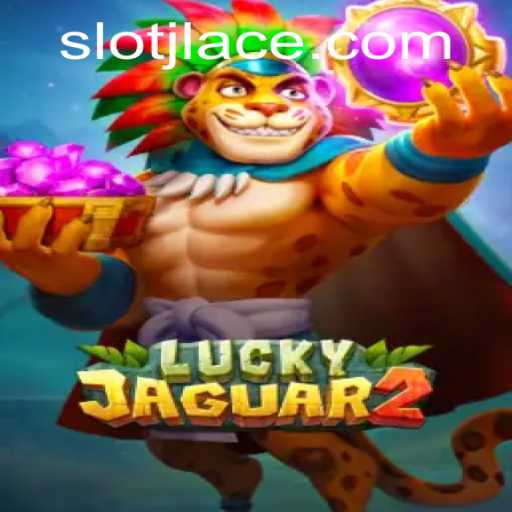 Unveiling Luckyjaguar2: The JLACE Phenomenon